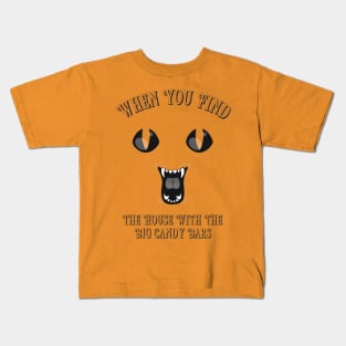 “When You Find The House With The Big Candy Bars” Excited Monster Face Trick Or Treater Kids T-Shirt